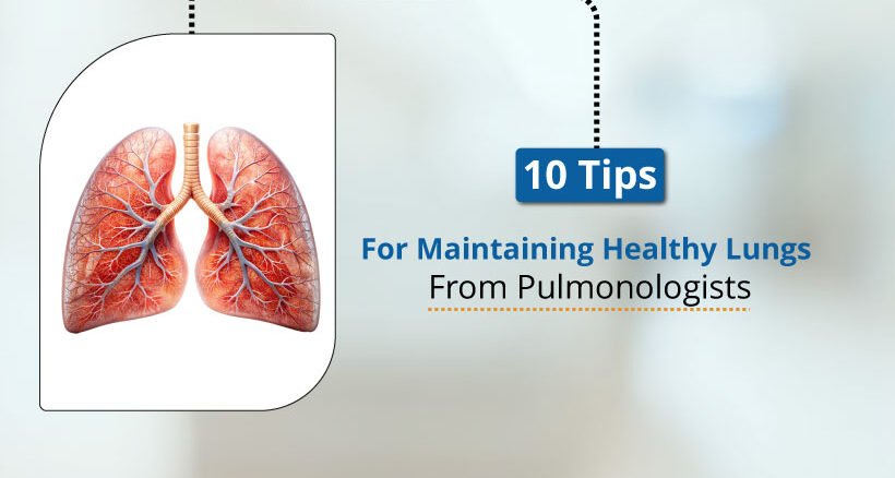 10 tips for maintaining healthy lungs from pulmonologists