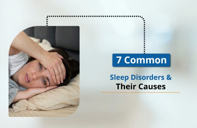 7 common sleep disorders & their causes