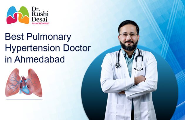 Best Pulmonary Hypertension Doctor in Ahmedabad