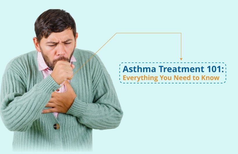 asthma treatment 101 everything you need to know