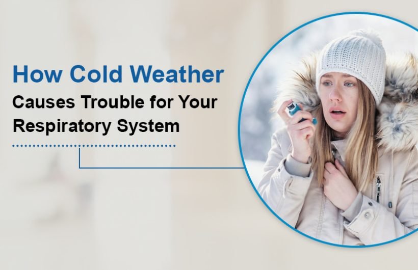 how cold weather causes trouble for your respiratory system